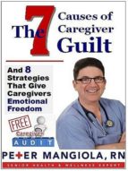 THE 7 CAUSES OF CAREGIVER GUILT THE 7 CAUSES OF CAREGIVER GUILT