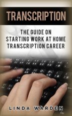 Transcription: The Guide On Starting Work At Home Transcription Career