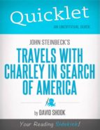 QUICKLET ON JOHN STEINBECK'S TRAVELS WITH CHARLEY IN SEARCH OF AMERICA (CLIFFNOTES-LIKE SUMMARY) QUICKLET ON JOHN STEINBECK'S TRAVELS WITH CHARLEY IN SEARCH OF AMERICA (CLIFFNOTES-LIKE SUMMARY)