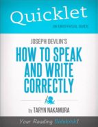 QUICKLET ON JOSEPH DEVLIN'S HOW TO SPEAK AND WRITE CORRECTLY QUICKLET ON JOSEPH DEVLIN'S HOW TO SPEAK AND WRITE CORRECTLY