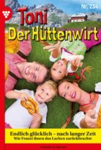 TONI DER HÜTTENWIRT 234 ? HEIMATROMAN TONI DER HÜTTENWIRT 234 ? HEIMATROMAN