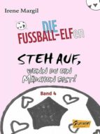 DIE FUßBALL-ELFEN - STEH AUF, WENN DU EIN MÄDCHEN BIST! DIE FUßBALL-ELFEN - STEH AUF, WENN DU EIN MÄDCHEN BIST!