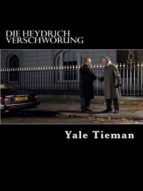 DIE HEYDRICH-VERSCHWÖRUNG DIE HEYDRICH-VERSCHWÖRUNG