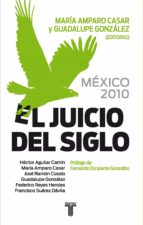 MÉXICO 2010. EL JUICIO DEL SIGLO MÉXICO 2010. EL JUICIO DEL SIGLO