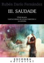 SAUDADE (TÉVEZ BLACK: CARTAS DESDE UN LUGAR PARECIDO A LA LOCURA) SAUDADE (TÉVEZ BLACK: CARTAS DESDE UN LUGAR PARECIDO A LA LOCURA)