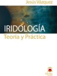 IRIDOLOGIA, TEORIA Y PRACTICA