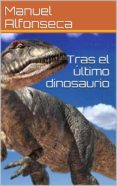 TRAS EL ÚLTIMO DINOSAURIO