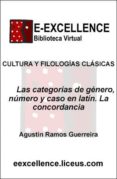 Las categorías de género, número y caso en latín. La concordancia