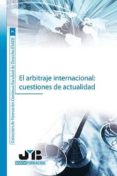 El arbitraje internacional:cuestiones de actualidad